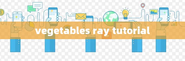 vegetables ray tutorial